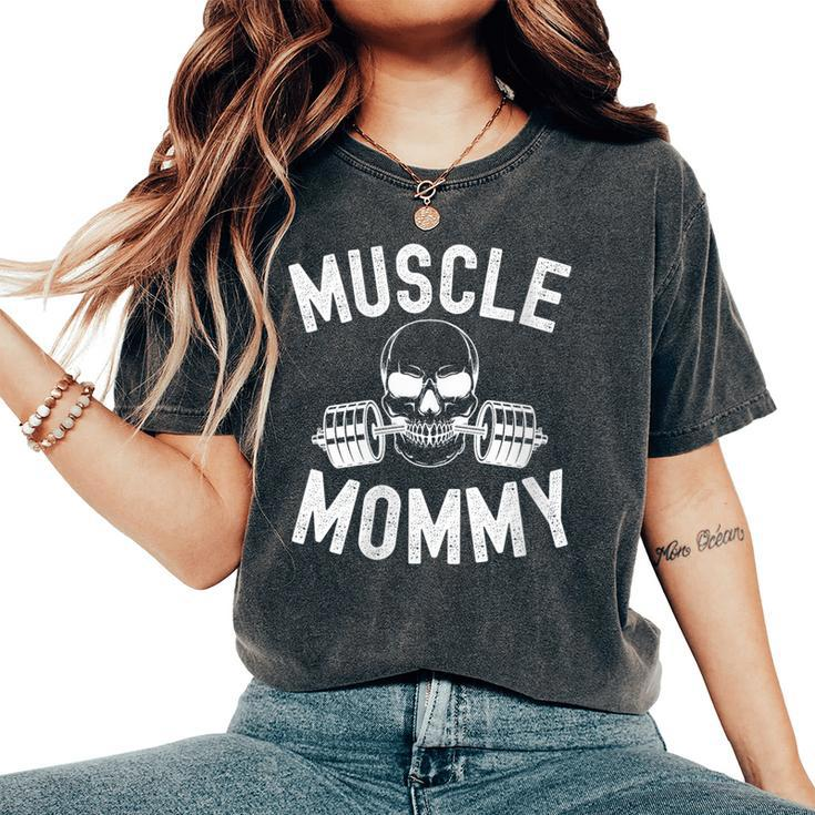 Muscle Mommy Weightlifter Mom Cool Skull Gym Mother Workout Women's Oversized Comfort T-Shirt