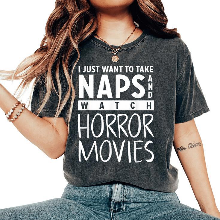 Take Naps And Watch Horror Movies Movies Women's Oversized Comfort T-Shirt