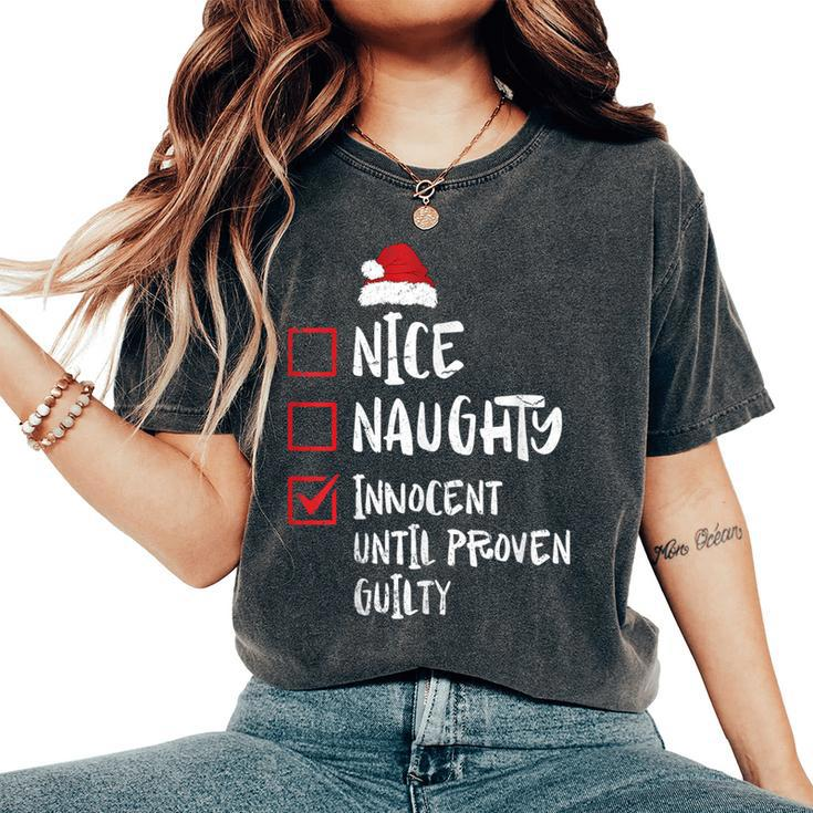 Nice Naughty Innocent Until Proven Guilty Christmas List Women's Oversized Comfort T-Shirt