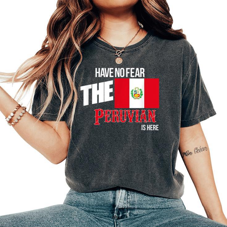 Have No Fear The Peruvian Is Here Proud Peru Wife Women's Oversized Comfort T-Shirt