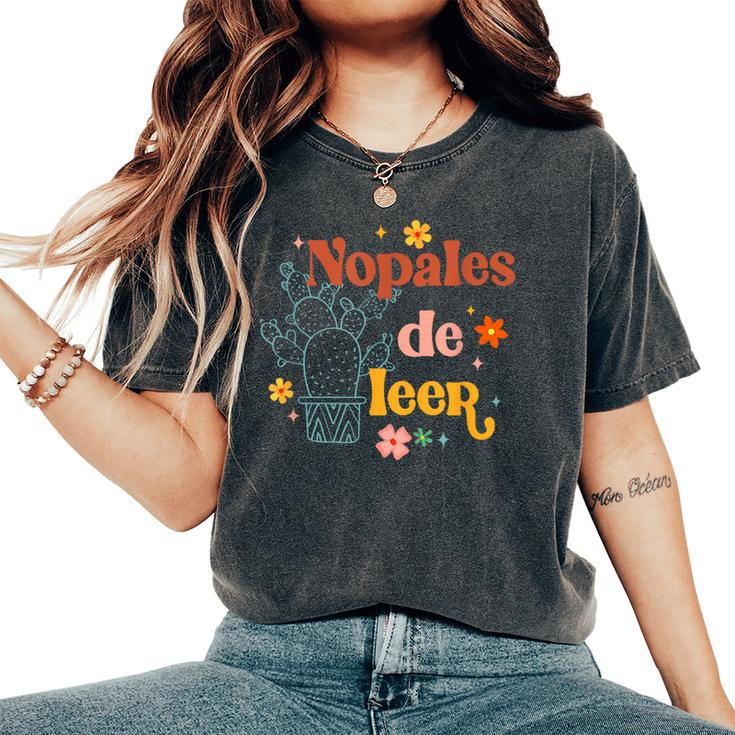 Nopales De Leer Spanish Teacher Maestra Cactus Bilingual Women's Oversized Comfort T-Shirt