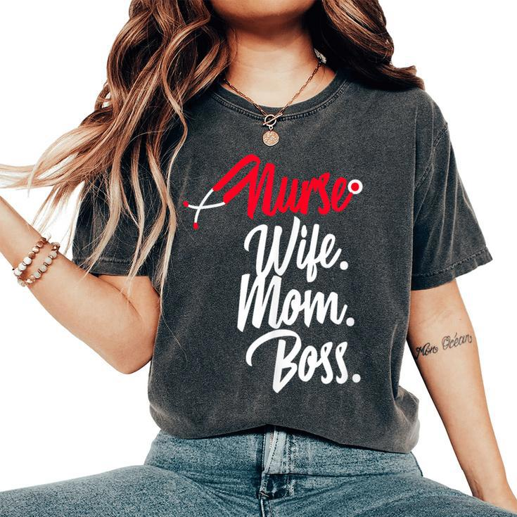 Nurse Wife Mom Boss Retro Nurse Sayings Quotes Nursing Women's Oversized Comfort T-Shirt