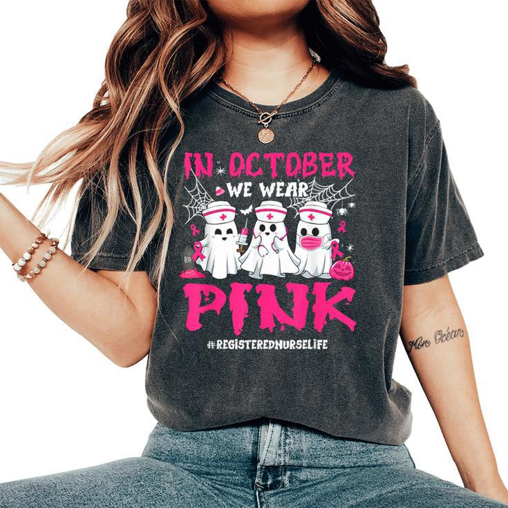In October We Wear Pink Registered Nurse Life Breast Cancer Women's Oversized Comfort T-Shirt