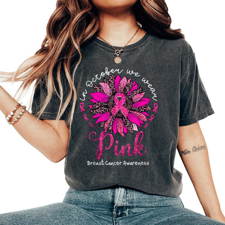 In October We Wear Pink Sunflower Breast Cancer Awareness Women's Oversized Comfort T-Shirt