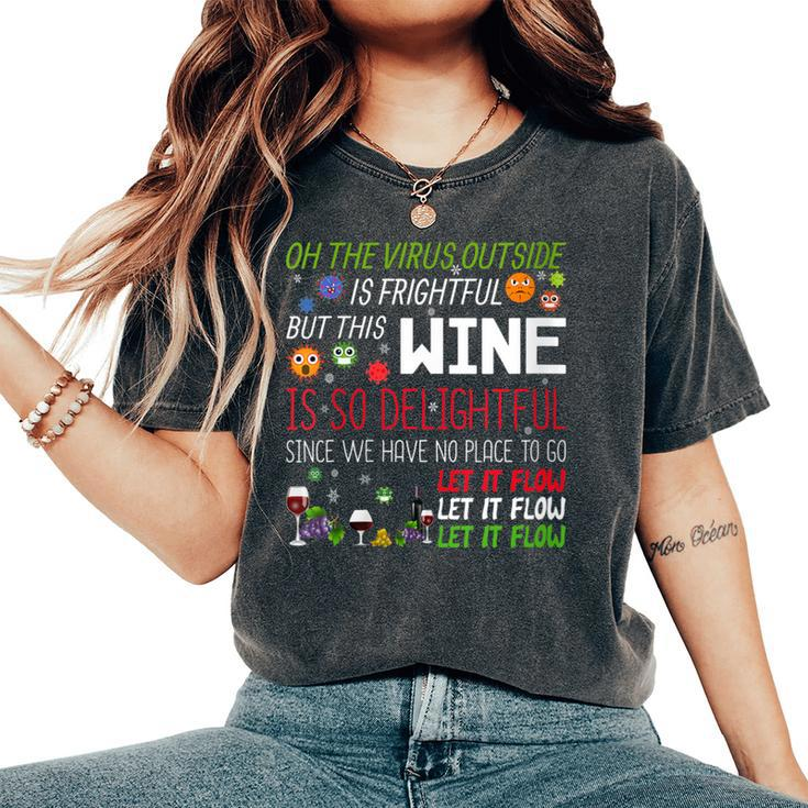 Oh The Virus Outside Is Frightful But Wine Is So Delightful Women's Oversized Comfort T-Shirt