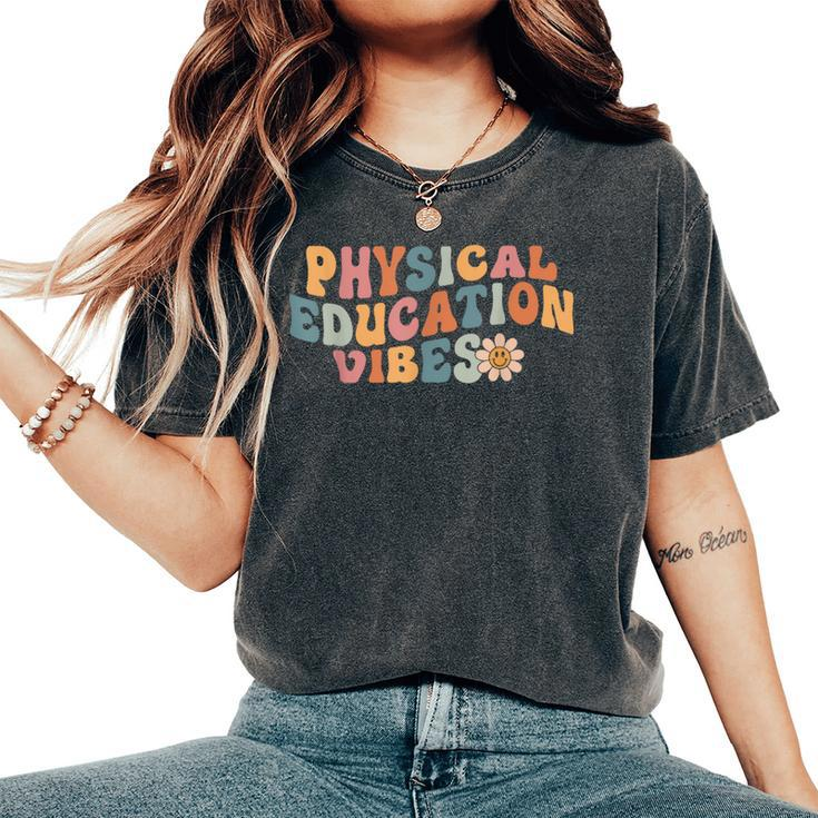 Physical Education Vibes Pe Teacher First Day Of School Women's Oversized Comfort T-Shirt