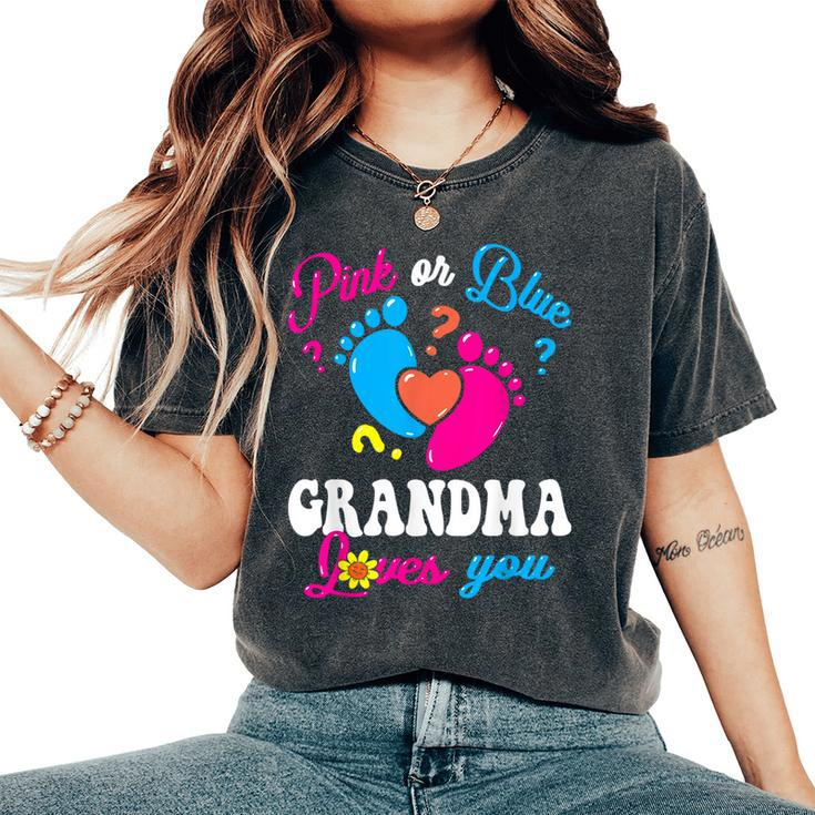 Pink Or Blue Grandma Loves You Baby Gender Reveal Party Women's Oversized Comfort T-Shirt