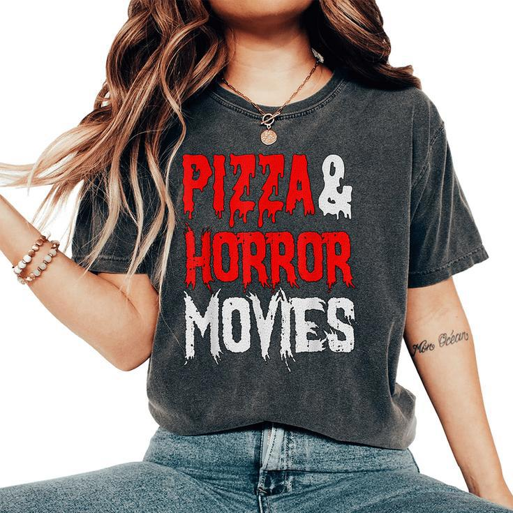 Pizza And Horror Movies Pizza Horror Lover Movies Women's Oversized Comfort T-Shirt