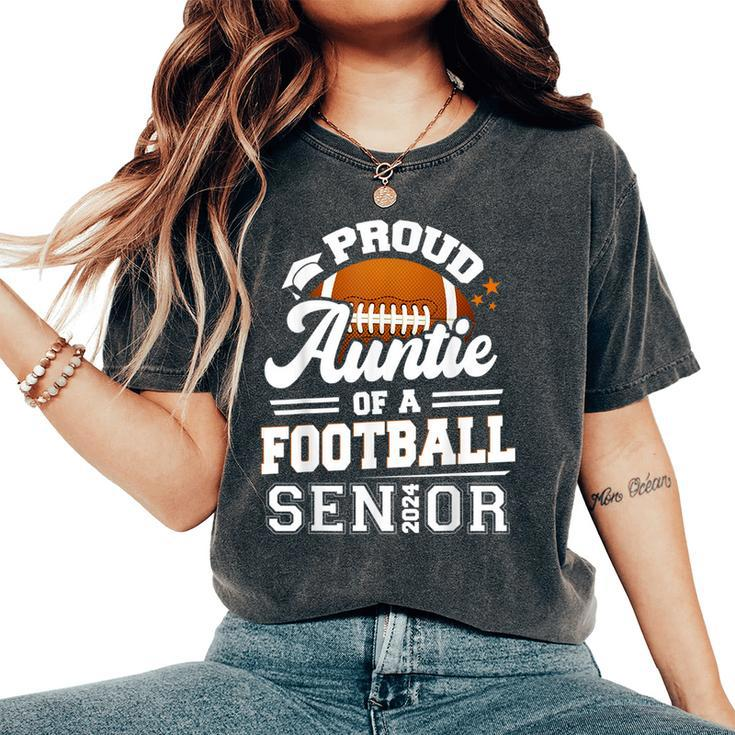 Proud Auntie Of A Football Senior 2024 Graduate Women's Oversized Comfort T-Shirt
