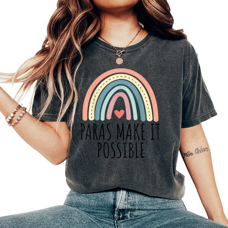 Rainbow Teacher Paras Make It Possible Parapro Paraeducator Women's Oversized Comfort T-Shirt