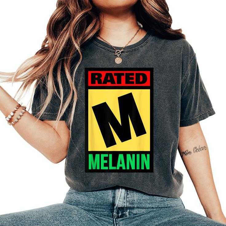 Rated M For Melanin Poppin Black Girl Magic Grl Pwr History Women's Oversized Comfort T-Shirt
