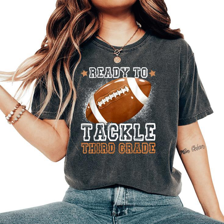 Ready To Tackle Third Grade First Day Of School Football Women's Oversized Comfort T-Shirt