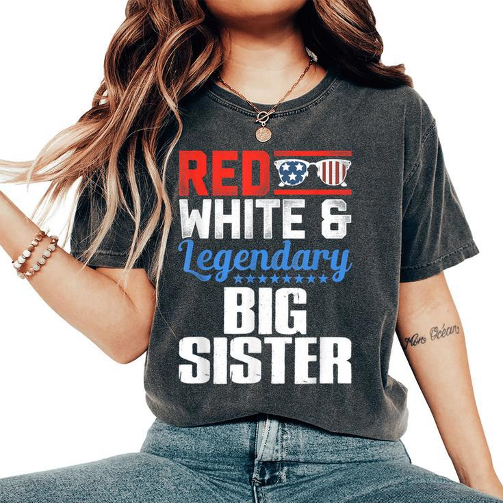 Red White And Legendary Big Sister 4Th Of July Flag Women's Oversized Comfort T-Shirt