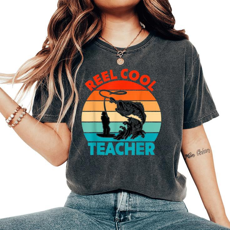 Reel Cool Teacher Fisher Fisherman Fathers Day Women's Oversized Comfort T-Shirt