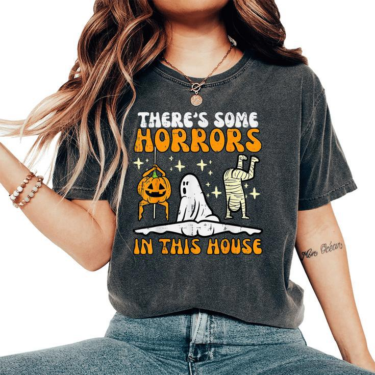 There's Some Horrors In This House Halloween Women's Oversized Comfort T-Shirt