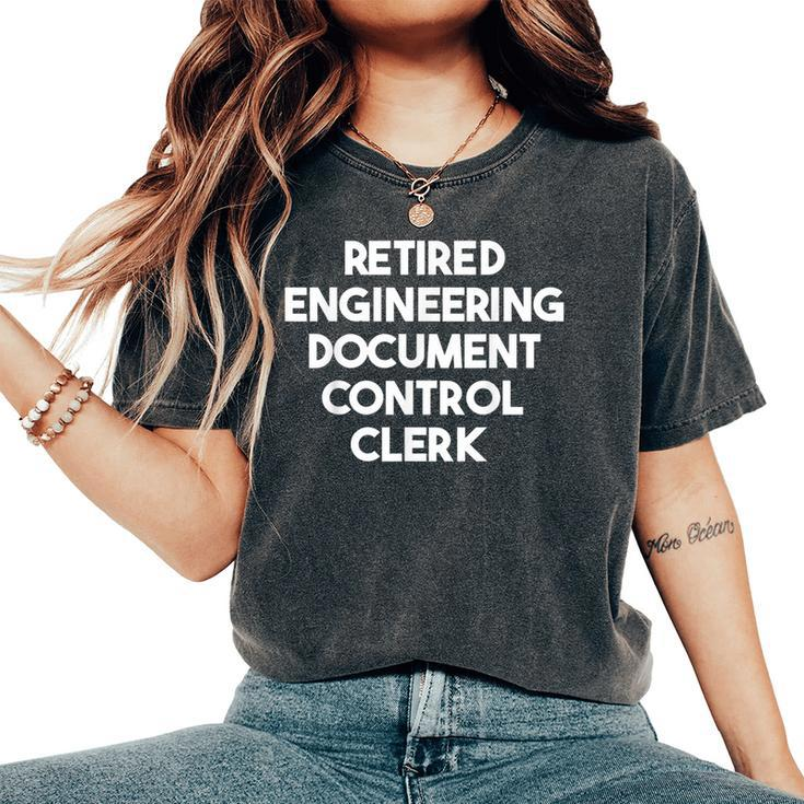 Retired Engineering Document Control Clerk Women's Oversized Comfort T-Shirt