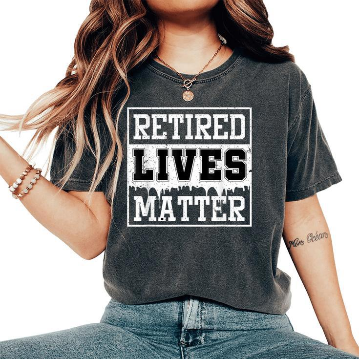 Retired Matter Retirement Grandma Women's Oversized Comfort T-Shirt