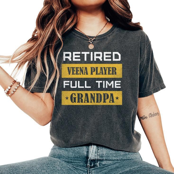 Retired Veena Player Full Time Grandpa Women's Oversized Comfort T-Shirt