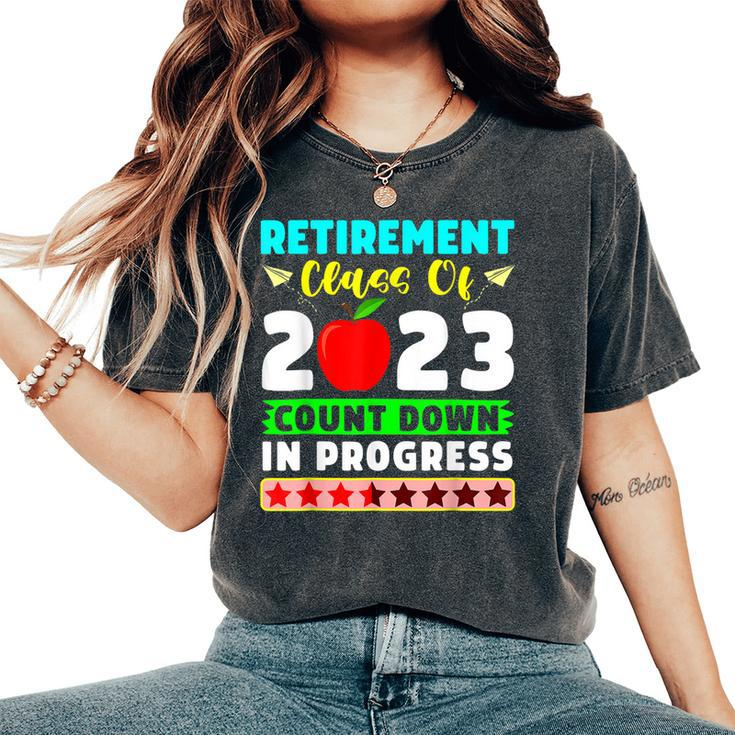 Retirement Class Of 2023 Countdown In Progress Teacher T Women's Oversized Comfort T-shirt