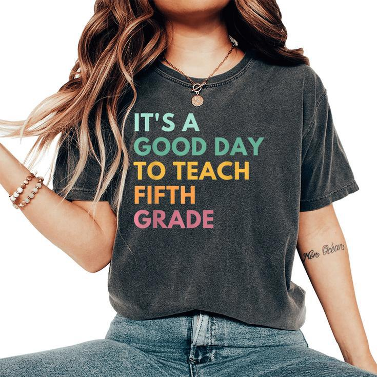 Retro Its Good Day To Teach 5Th Grade Teacher Back To School Women's Oversized Comfort T-Shirt