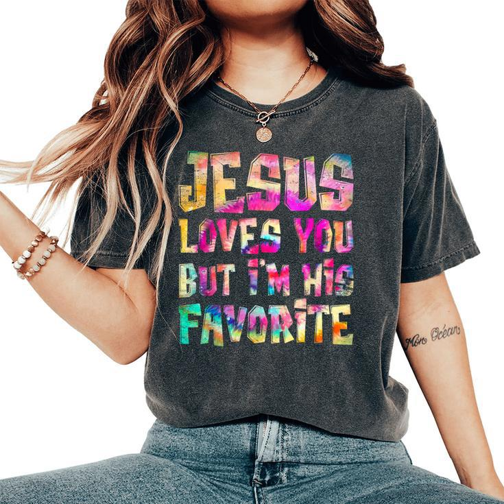 Retro Jesus Loves You But I'm His Favorite Tie Dye Christian Women's Oversized Comfort T-Shirt
