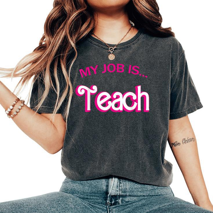 Retro School Humor Teacher Life My Job Is Teach Women's Oversized Comfort T-Shirt
