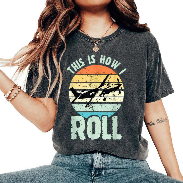 This Is How I Roll Airplane For Boys Pilot Women's Oversized Comfort T-Shirt