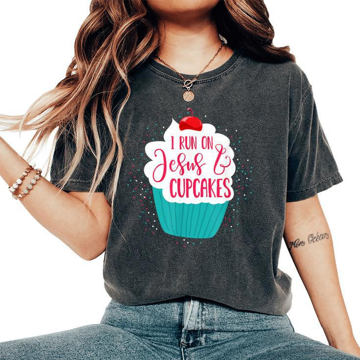 I Run On Jesus And Cupcakes Cute Christian Baking Women's Oversized Comfort T-Shirt