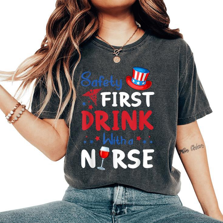 Safety First Drink With A Nurse Wine 4Th Of July Women's Oversized Comfort T-Shirt