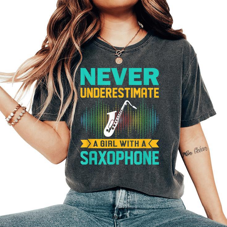Saxophone Never Underestimate A Girl With A Saxophone Women's Oversized Comfort T-Shirt