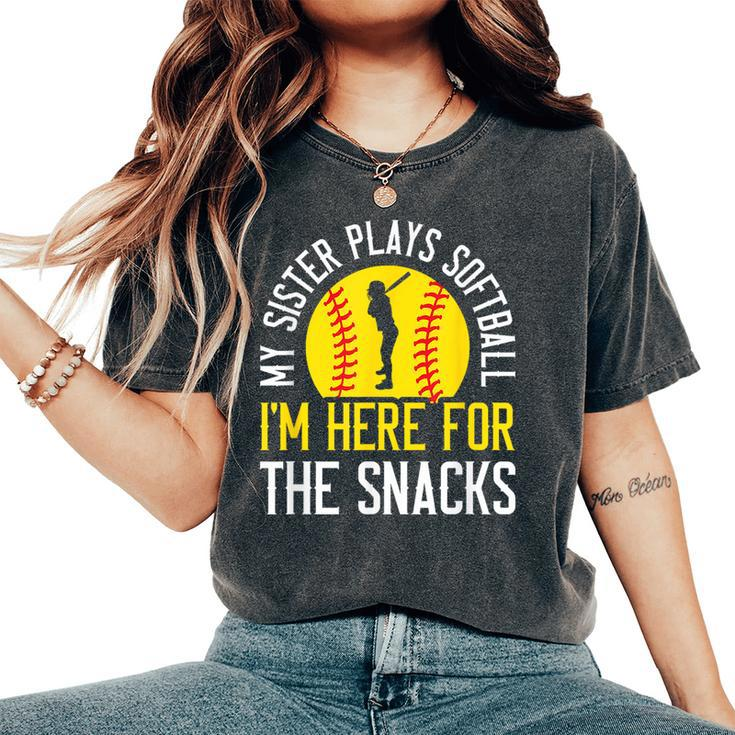 My Sister Plays Softball I'm Here For The Snacks Women's Oversized Comfort T-Shirt