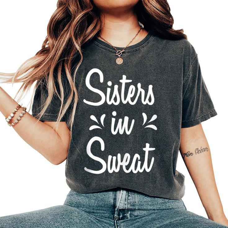 Sisters In Sweat Women's Oversized Comfort T-Shirt