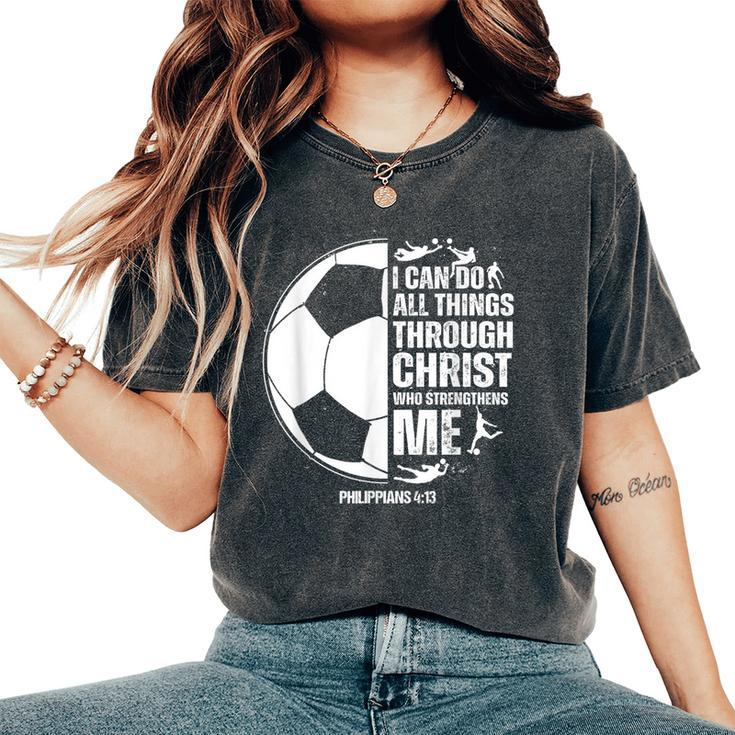 Soccer N Boys Girls Sayings Christian Women's Oversized Comfort T-Shirt