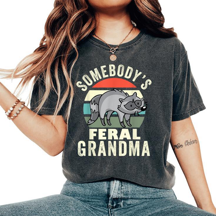 Somebodys Feral Grandma Wild Grandmother Family Retro  Women's Oversized Graphic Print Comfort T-shirt