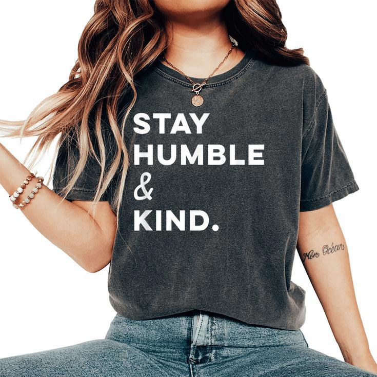 Stay Humble And Kind Be Kind Believe Faith Women's Oversized Comfort T-shirt
