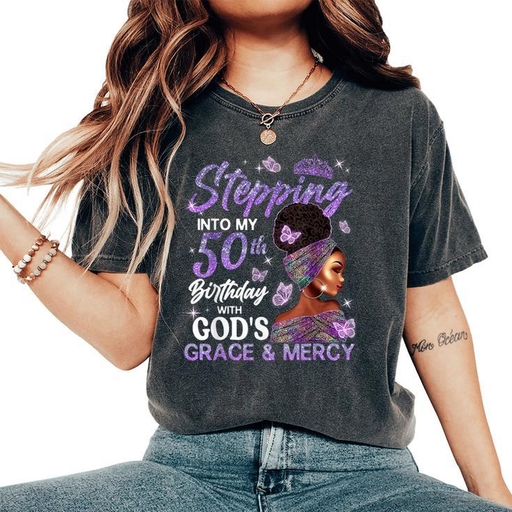 Stepping Into My 50Th Birthday With Gods Grace Mercy Women's Oversized Comfort T-Shirt