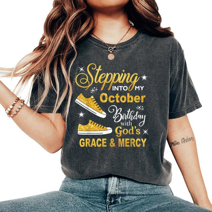 Stepping Into My October Birthday With God's Grace & Mercy Women's Oversized Comfort T-Shirt