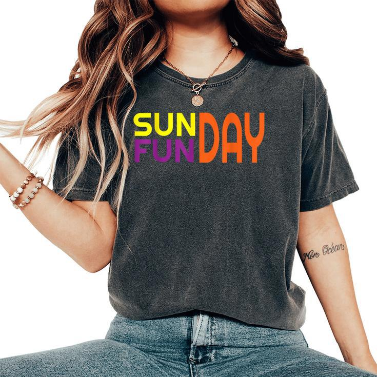 And Sunday Funday Fun Women's Oversized Comfort T-Shirt