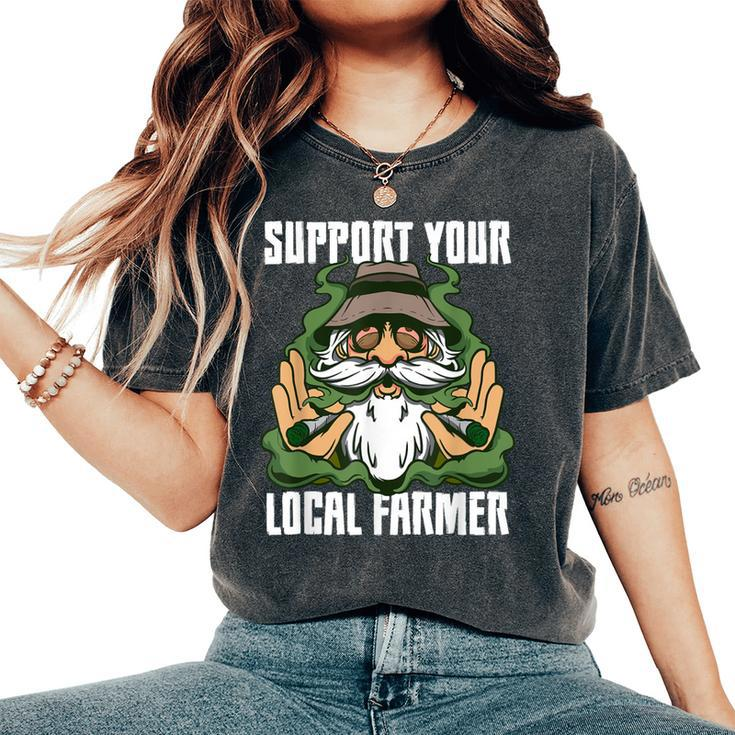 Support Your Local Farmer Weed Marijuana Cannabis Plantation Women's Oversized Comfort T-Shirt