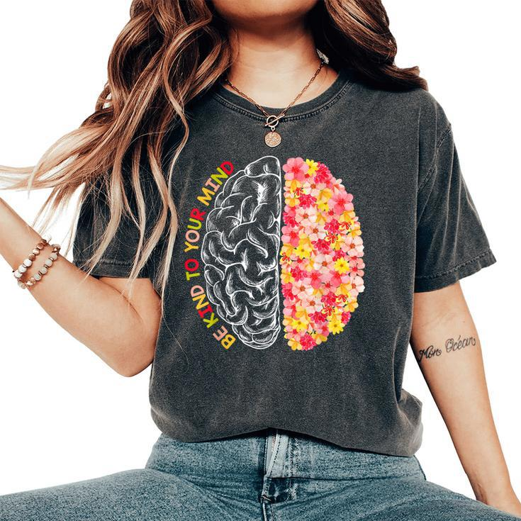 Mental Health Be Kind To Your Mind Autism Awareness For Men Women's Oversized Comfort T-shirt