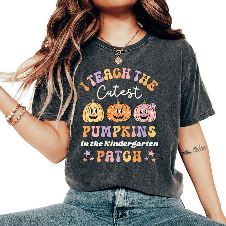 Teach The Cutest Pumpkins In The Kindergarten Patch Teacher Women's Oversized Comfort T-Shirt