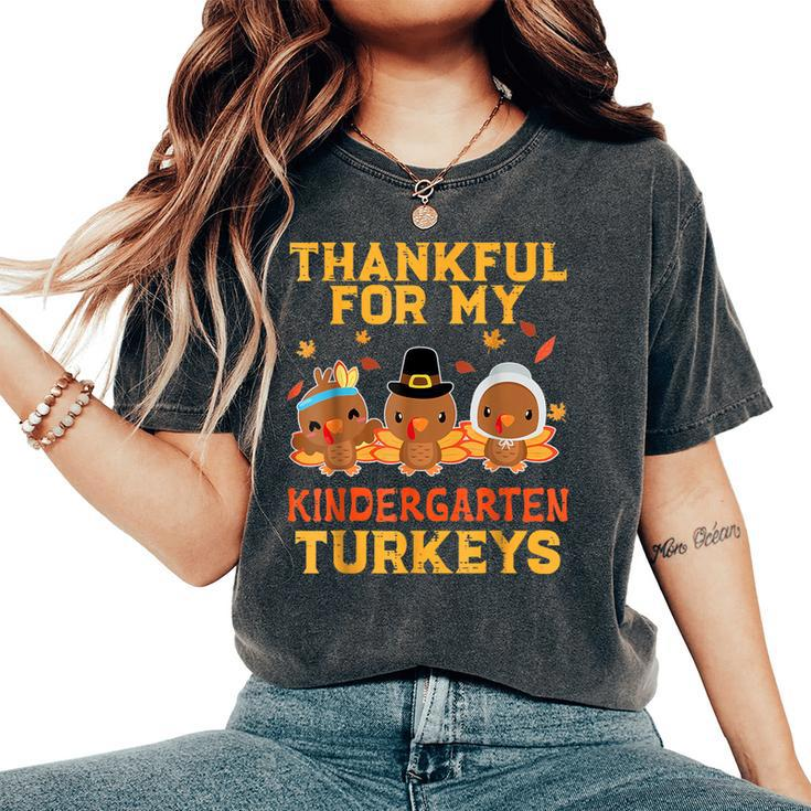 Thankful For My Kindergarten Turkeys Thanksgiving Teacher Women's Oversized Comfort T-Shirt