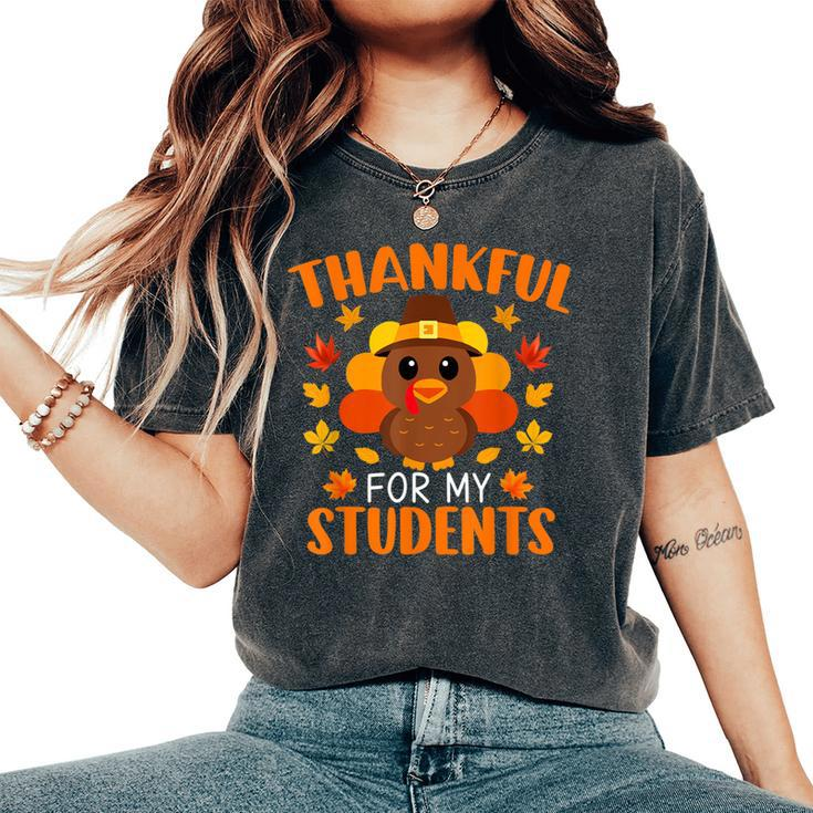 Thankful For My Students Teacher Thanksgiving Women's Oversized Comfort T-Shirt