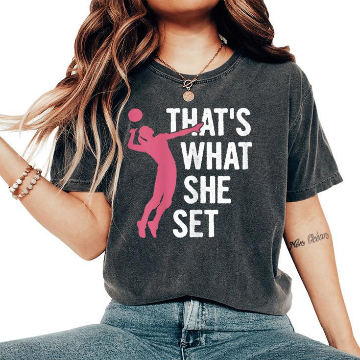 That's What She Set Pun For A Volleyball Girl Women's Oversized Comfort T-Shirt