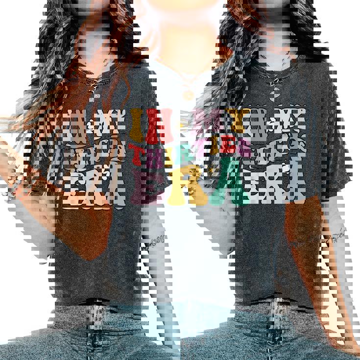 In My Thirties Era Groovy Women's Oversized Comfort T-Shirt