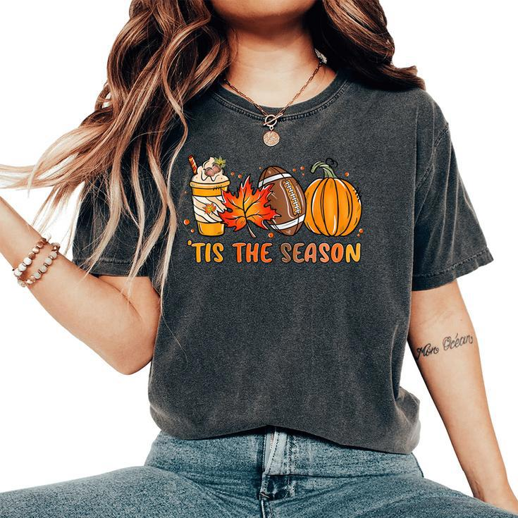 Tis The Season Pumpkin Leaf Latte Fall Thanksgiving Football Women's Oversized Comfort T-Shirt