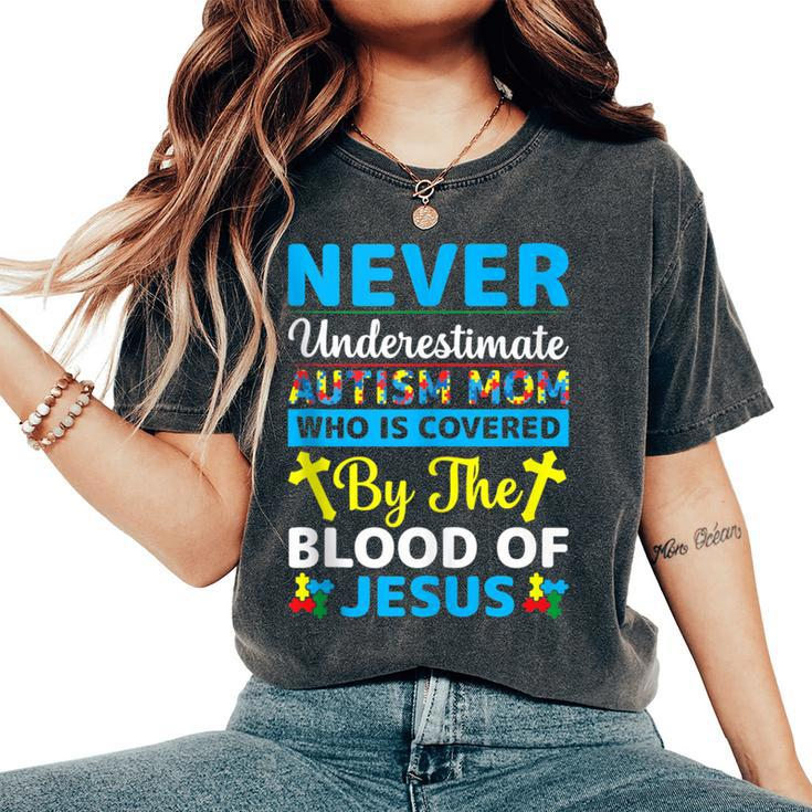 Never Underestimate Autism Mom Covered With Blood Of Jesus Women's Oversized Comfort T-Shirt