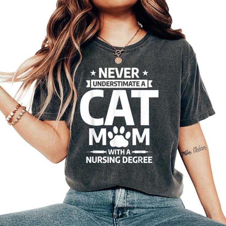 Never Underestimate A Cat Mom With A Nursing Degree Women's Oversized Comfort T-Shirt