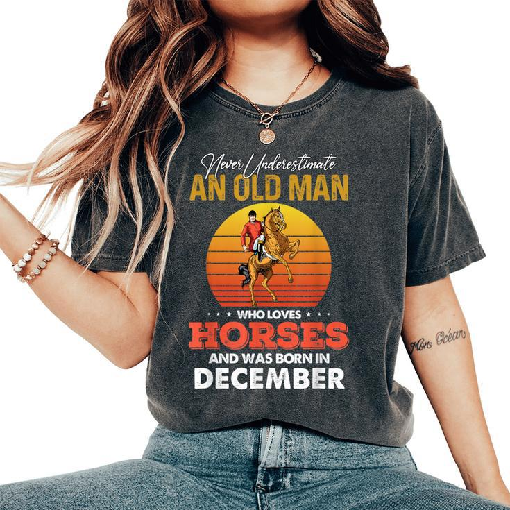Never Underestimate A December Old Man Who Loves Horses Png Women's Oversized Comfort T-Shirt