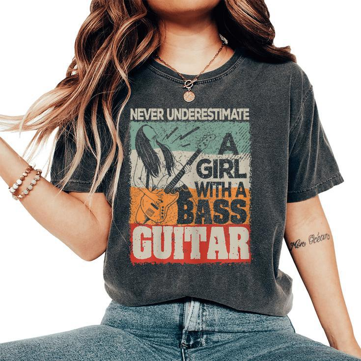 Never Underestimate A Girl With A Bass Guitar Women's Oversized Comfort T-Shirt
